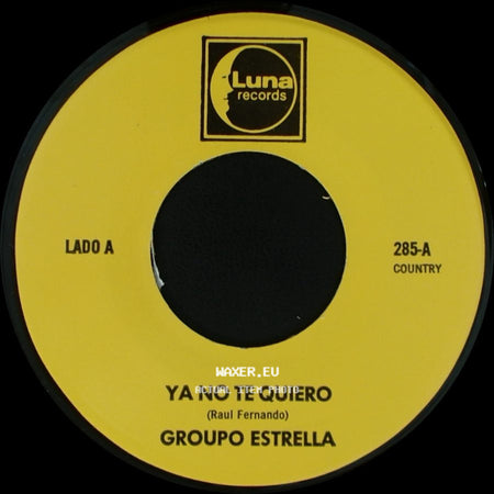 Grupo Estrella / Group0 Estrella - Ya No Te Quiero / Te Olvidare side A