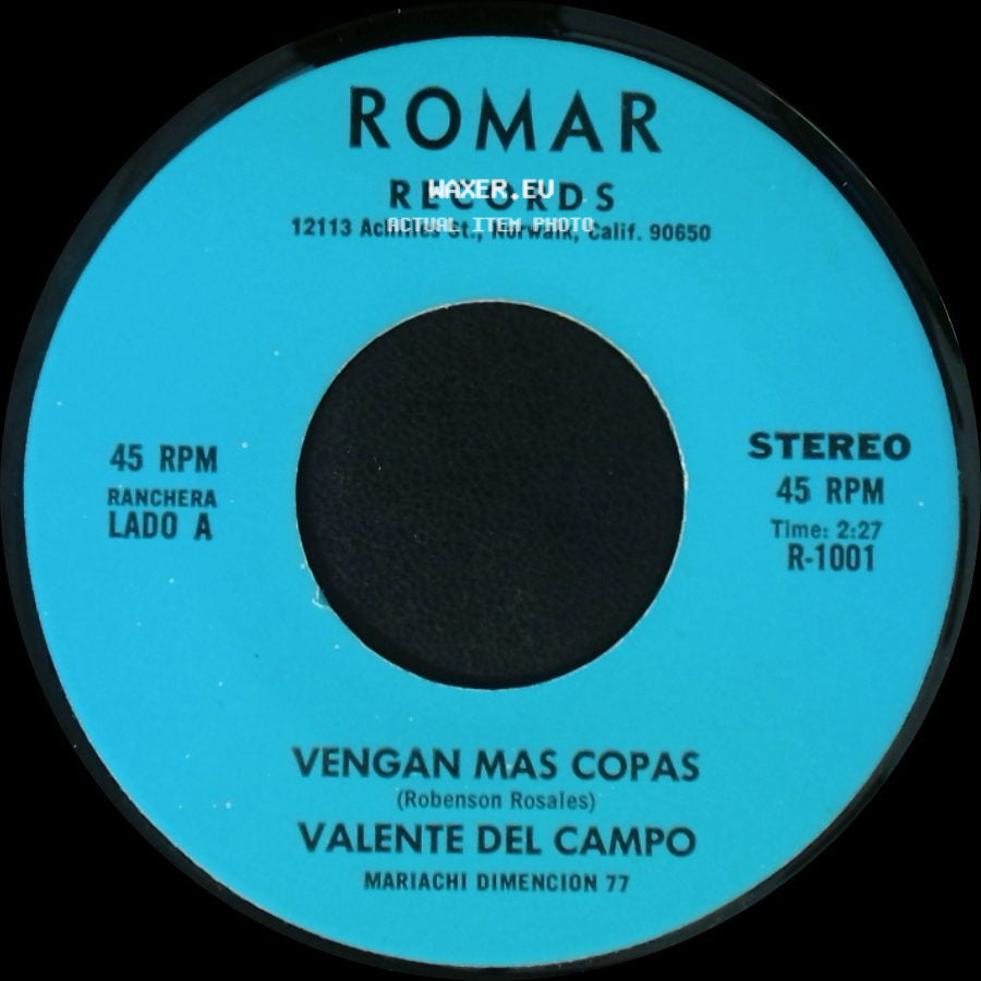 Valente Del Campo / Valente Del Campo Mariachi Dimencion 77 - Vengan Mas Copas / Mi Sonora side A