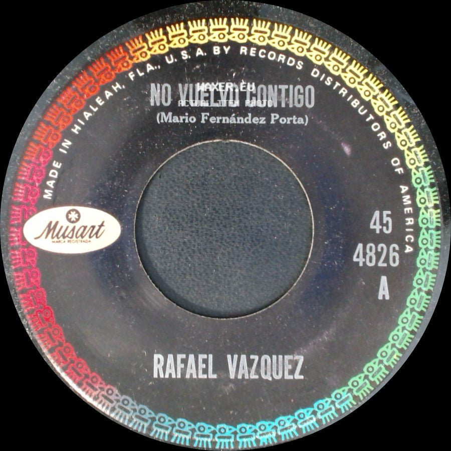 Rafael Vazquez - No Vuelvo Contigo / Te Vengo A Decir Adios side A