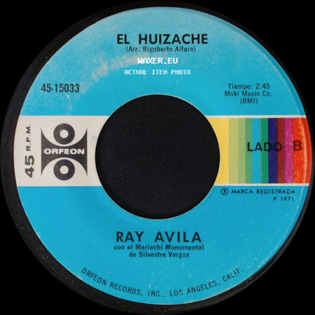 Ray Avila Con El Mariachi Monumental De Silvestre Vargas - Si Tengo A Mi Madre / El Huizache side B