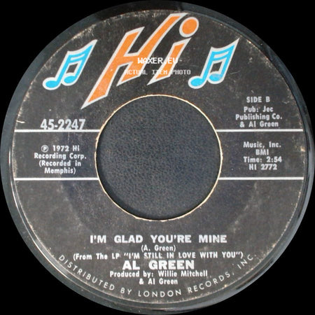 Al Green - Here I Am (Come And Take Me) / I'm Glad You're Mine side B