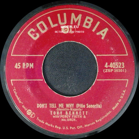 Tony Bennett With Percy Faith & His Orch. - Don't Tell Me Why (Pitie Senorita) / May I Never Love Again side A