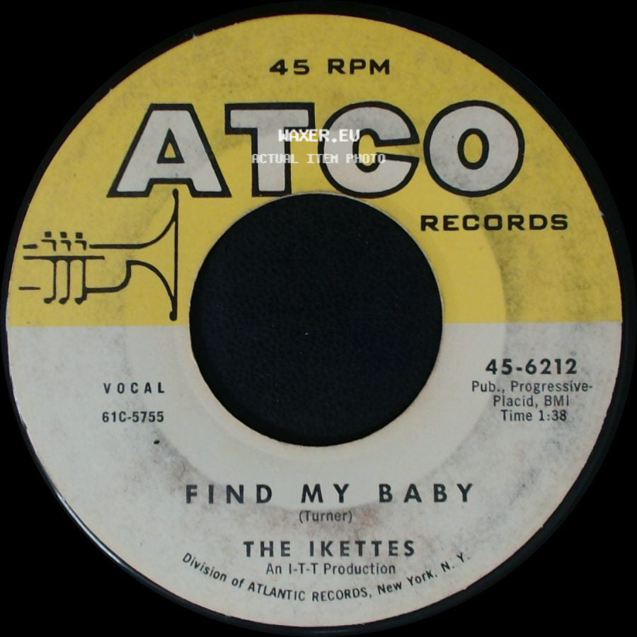 The Ikettes - Find My Baby / I'm Blue (The Gong-Gong Song) side A