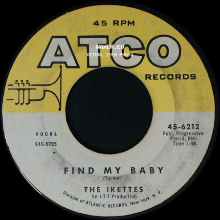 The Ikettes - Find My Baby / I'm Blue (The Gong-Gong Song) side A
