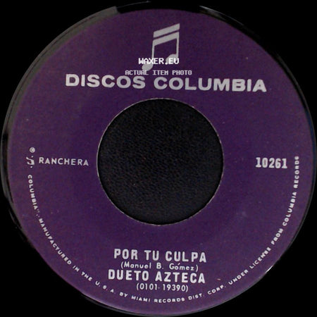 Dueto Azteca - Por Tu Culpa / Dos Palomos Al Volar side A