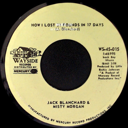 Jack Blanchard & Misty Morgan - How I Lost 31 Pounds In 17 Days / You've Got Your Troubles (I've Got Mine) side A