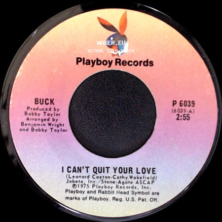 Buck - I Can't Quit Your Love / Heaven Help Us side A