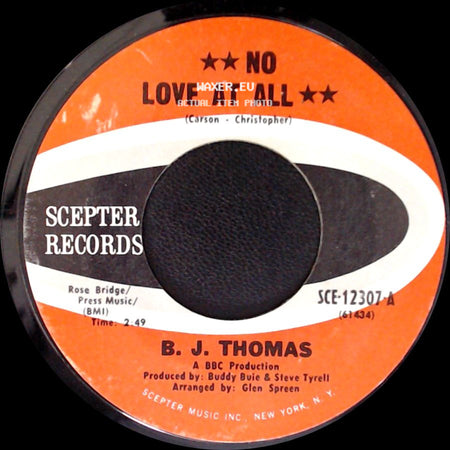 B. J. Thomas - No Love At All / Have A Heart side A