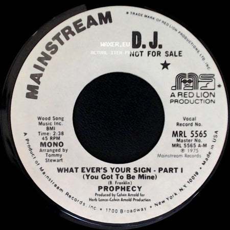 Prophecy - What Ever's Your Sign - Part I (You Got To Be Mine) / What Ever's Your Sign - Part Ii (You Got To Be Mine) side A