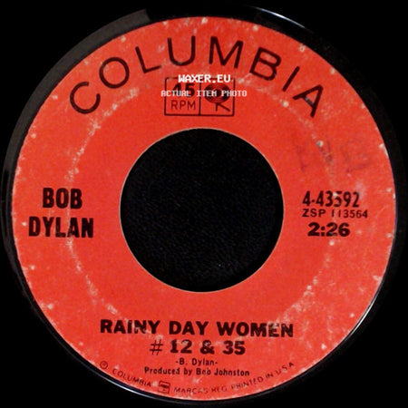 Bob Dylan - Pledging My Time / Rainy Day Women # 12 & 35 side B