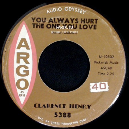 Clarence Henry - You Always Hurt The One You Love / Little Suzy side A