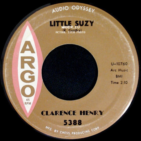 Clarence Henry - You Always Hurt The One You Love / Little Suzy side B