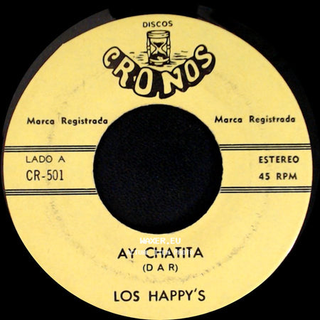 Los Happy's - Ay Chatita (D A R) / Tu Ya No Eres Mia side A