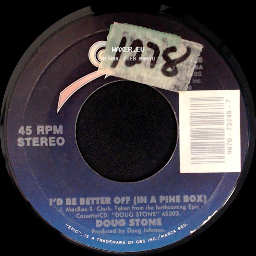 Doug Stone - I'd Be Better Off (In A Pine Box) / It's A Good Thing I Don't Love You Anymore side A