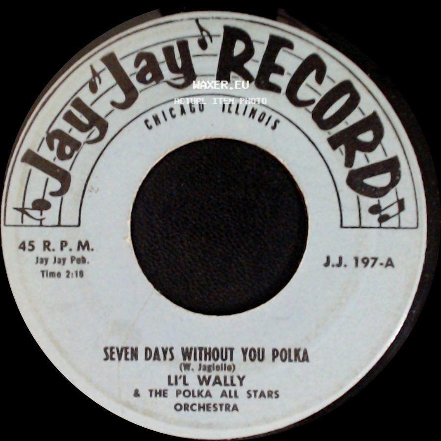 Li'l Wally & The Polka All Stars Orchestra - Seven Days Without You Polka / Tu Lu Lu Waltz side A