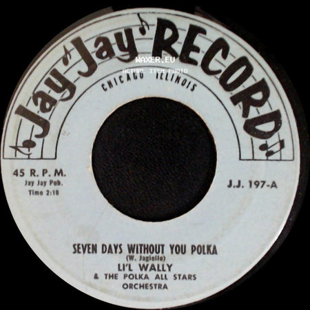 Li'l Wally & The Polka All Stars Orchestra - Seven Days Without You Polka / Tu Lu Lu Waltz side A