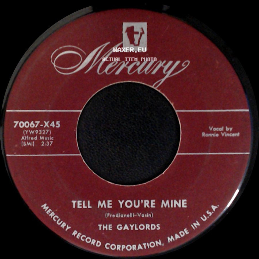 The Gaylords - Tell Me You're Mine / Aye Aye Aye side A