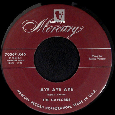 The Gaylords - Tell Me You're Mine / Aye Aye Aye side B