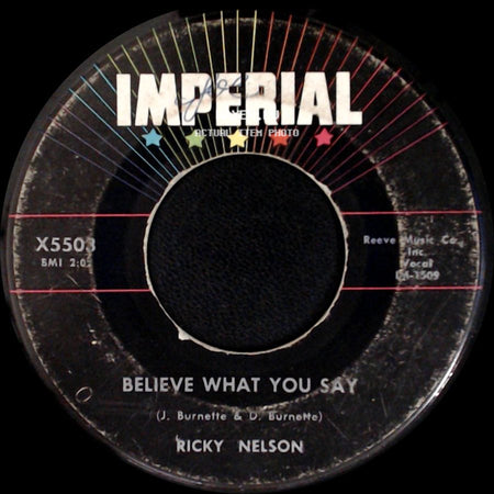 Ricky Nelson - My Bucket's Got A Hole In It / Believe What You Say side B