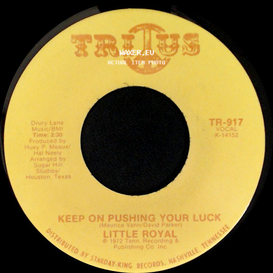 Little Royal - Keep On Pushing Your Luck / (I Want To Be Free) Don't Want Nobody Standing Over Me side A