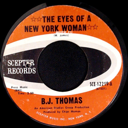 B.J. Thomas - The Eyes Of A New York Woman / I May Never Get To Heaven side A