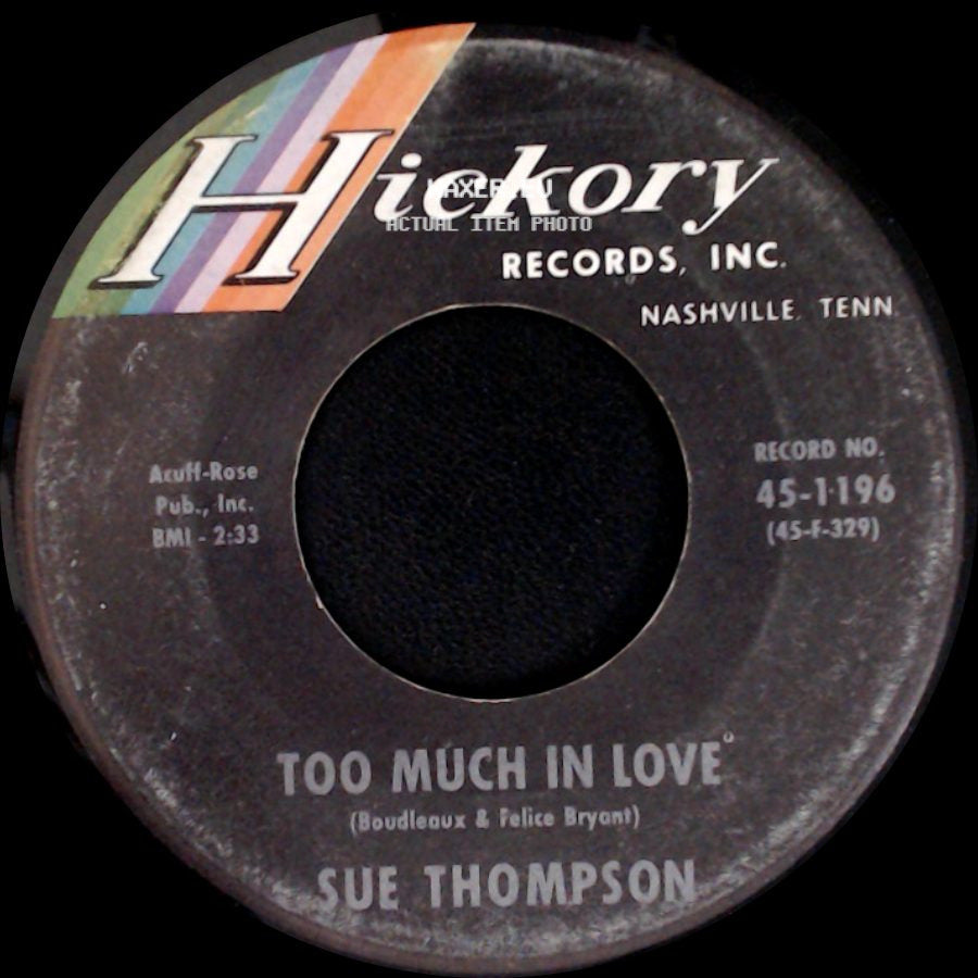 Sue Thompson - Too Much In Love / Willie Can side A