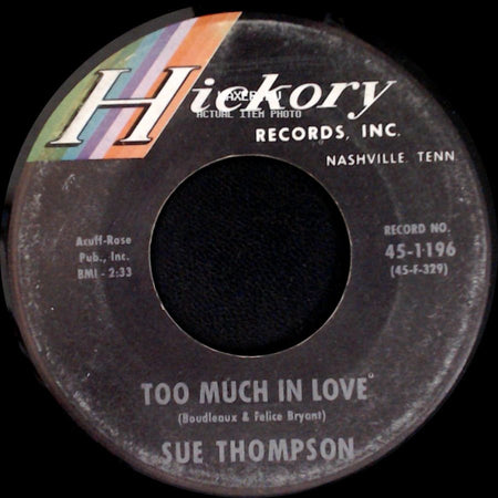 Sue Thompson - Too Much In Love / Willie Can side A