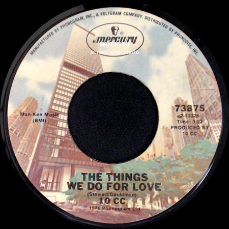 10 Cc - The Things We Do For Love / Hot To Trot side A
