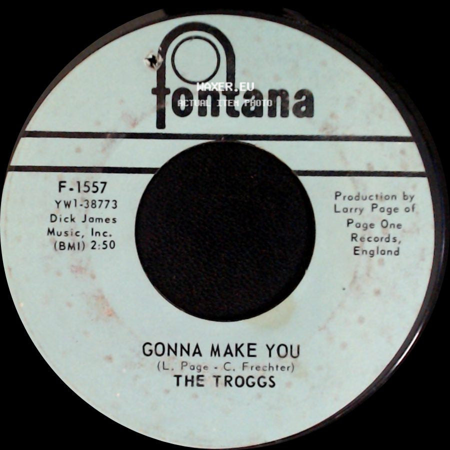 The Troggs - Gonna Make You / I Can't Control Myself side A