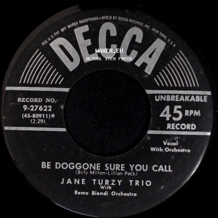 Jane Turzy Trio - Be Doggone Sure You Call / Good Morning Mister Echo side A