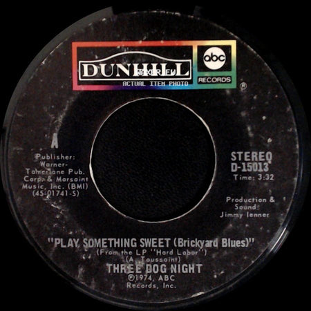 Three Dog Night - I'd Be So Happy / Play Something Sweet (Brickyard Blues) side B