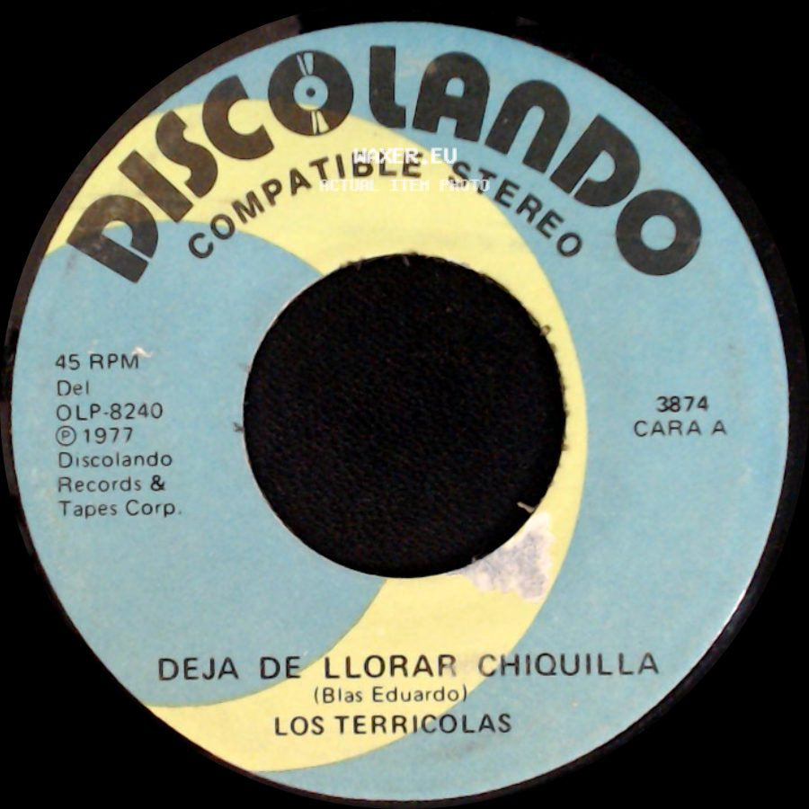 Los Terricolas - Deja De Llorar Chiquilla / Como Me Duele Tu Ausencia side A