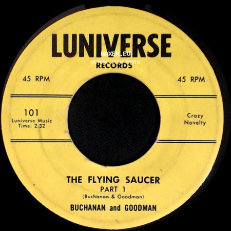 Buchanan And Goodman - The Flying Saucer Part 1 / The Flying Saucer Part 2 side A