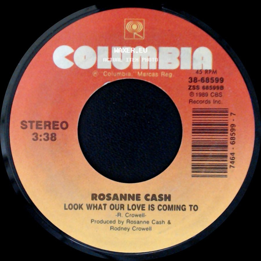 Rosanne Cash - Look What Our Love Is Coming To / I Don't Want To Spoil The Party side A