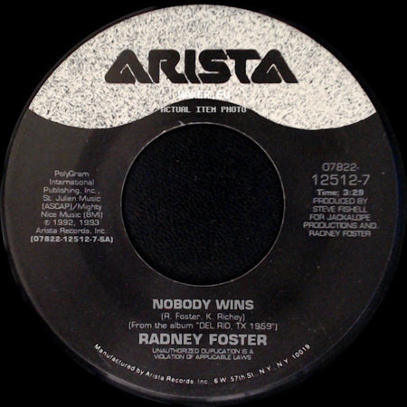 Radney Foster - Nobody Wins / Don't Say Goodbye side A