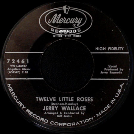 Jerry Wallace - Life's Gone And Slipped Away / Twelve Little Roses side B