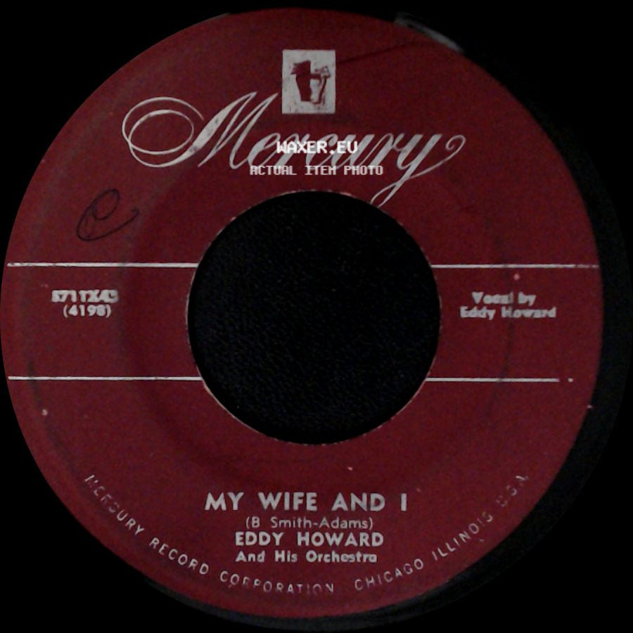 Eddy Howard / Eddy Howard And His Orchestra - My Wife And I / (It's No) Sin side A