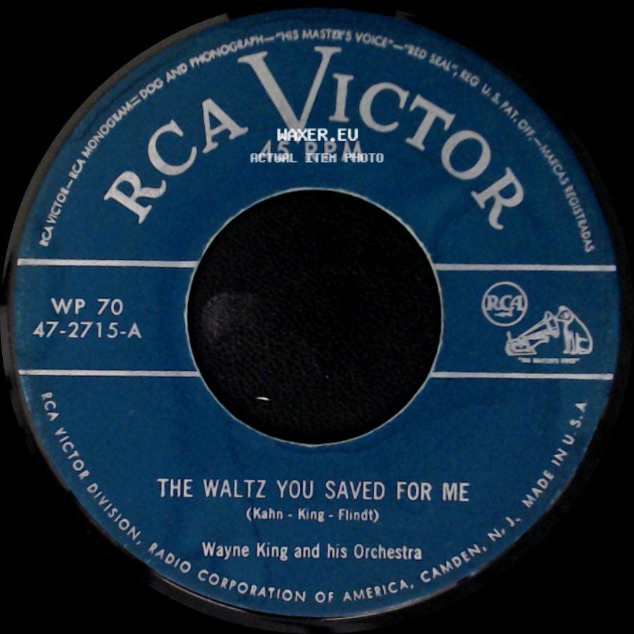 Wayne King And His Orchestra - The Waltz You Saved For Me / I'm Forever Blowing Bubbles—Waltz side A