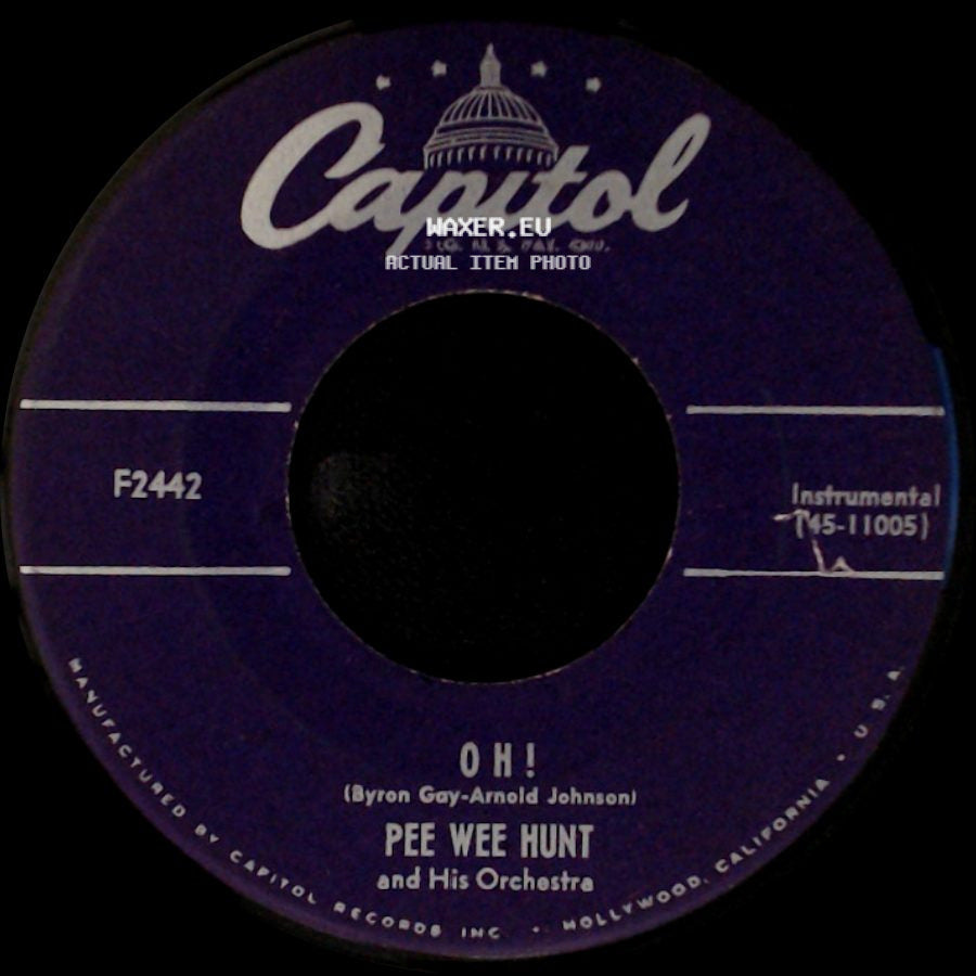 Pee Wee Hunt And His Orchestra - Oh! / San side A