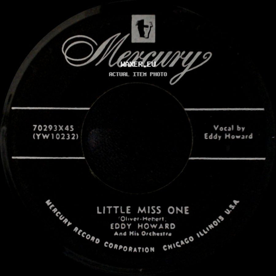 Eddy Howard And His Orchestra / Eddy Howard - Little Miss One / Till We Two Are One side A
