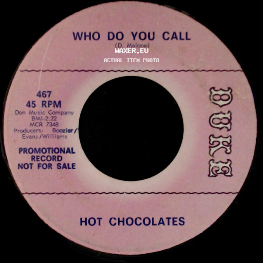 Hot Chocolates - Who Do You Call (D. Malone) / Keep My Baby Cool side A