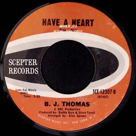 B. J. Thomas - Have A Heart / No Love At All side A