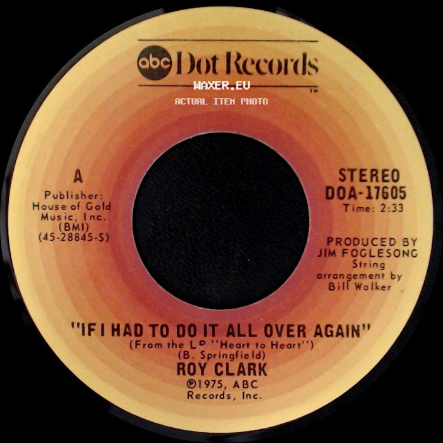 Roy Clark - If I Had To Do It All Over Again / It Sure Looks Good On You side A