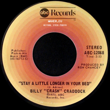 Billy "Crash" Craddock - Stay A Little Longer In Your Bed / Still Thinkin' 'bout You side A