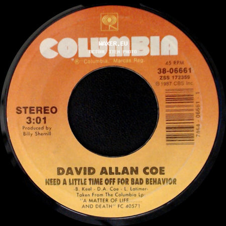 David Allan Coe - Need A Little Time Off For Bad Behavior / It's A Matter Of Life And Death side A
