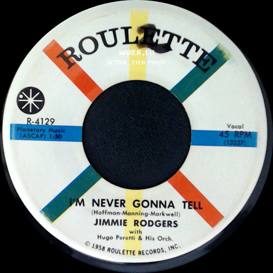 Jimmie Rodgers / Jimmie Rodgers With Hugo Peretti & His Orch. - I'm Never Gonna Tell / Because You're Young side A