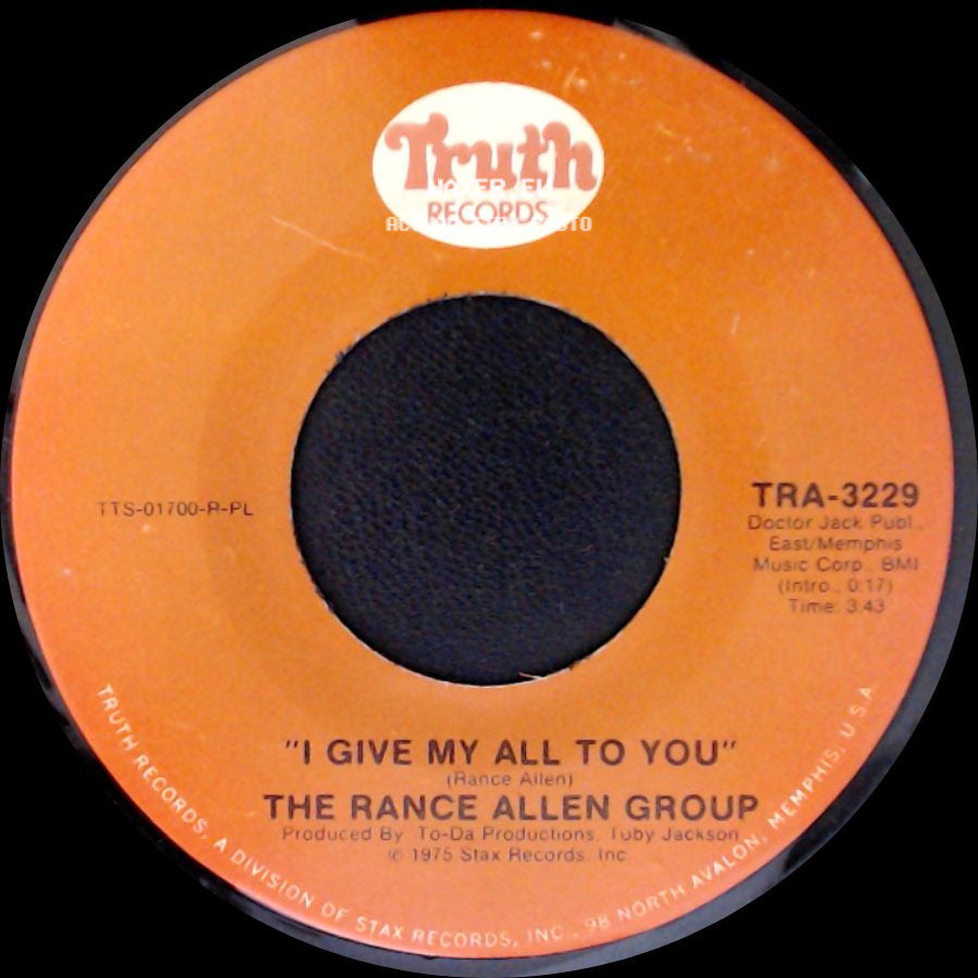 The Rance Allen Group - I Give My All To You / What A Day side A