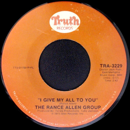 The Rance Allen Group - I Give My All To You / What A Day side A