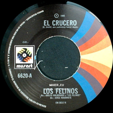 Los Felinos - El Crucero / Señora, ¿Como Le Ha Ido? side A