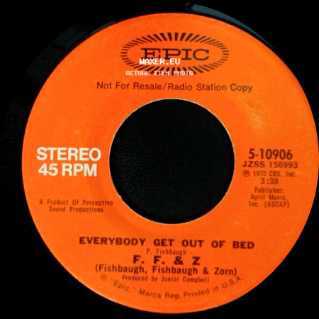 F. F. & Z - Everybody Get Out Of Bed / Everybody Get Out Of Bed side A